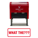 Red WHAT THE??? Self-Inking Office Rubber Stamp