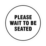 Signs ByLITA Circle Please Wait To Be Seated Sign
