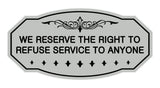 Victorian We Reserve The Right To Refuse Service To Anyone Sign
