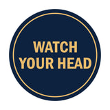 Signs ByLITA Circle Watch Your Head Sign