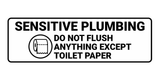 Standard Sensitive Plumbing Do Not Flush Anything Except Toilet Paper Wall or Door Sign