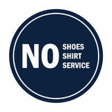Signs ByLITA Circle No Shoes No Shirt No Service Sign