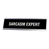 Sarcasm Expert Desk Sign, novelty nameplate (2 x 8