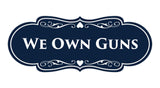 Signs ByLITA Designer We Own Guns Sign