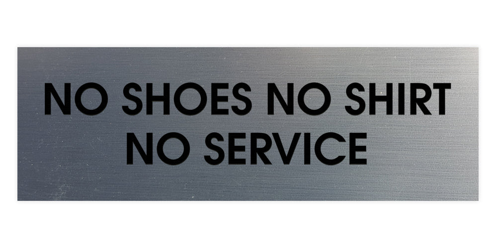 No Shoes No Shirt No Service Door / Wall Sign