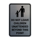 Portrait Round Do Not Leave Children Unattended Beyond This Point Sign
