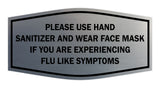 Fancy Please Use Hand Sanitizer and Wear Face Mask If You Are Experiencing Flu Like Symptoms Sign