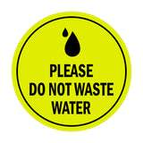 Signs ByLITA Circle Please Do Not Waste Water Sign