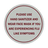 Circle Please Use Hand Sanitizer and Wear Face Mask If You Are Experiencing Flu Like Symptoms Sign
