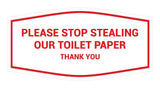 Fancy Please Stop Stealing Our Toilet Paper Sign