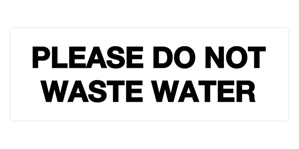 Please Do Not Waste Water Sign