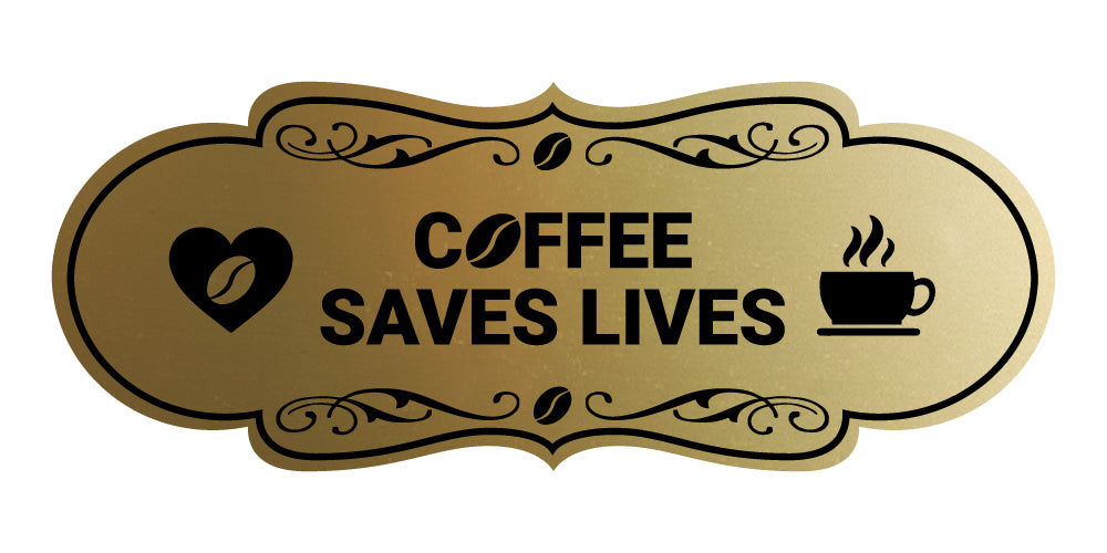 Designer Coffee Saves Lives Wall or Door Sign
