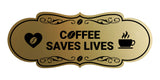 Designer Coffee Saves Lives Wall or Door Sign