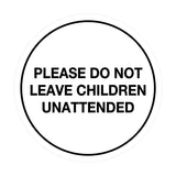 Signs ByLITA Circle Do Not Leave Child Unattended Sign
