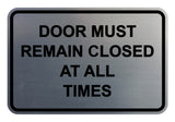 Signs ByLITA Classic Framed Door Must Remain Closed At All Times Sign