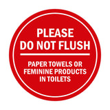 Signs ByLITA Circle Please Do Not Flush Paper Towels or Feminine Products in Toilets Sign