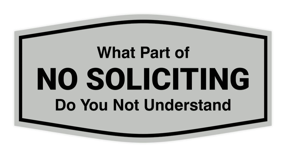Fancy What Part of No Soliciting Do You Not Understand Wall or Door Sign
