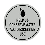 Signs ByLITA Circle Help us conserve water Avoid Excessive Use Sign