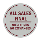 Signs ByLITA Circle All Sales Final No Refunds No Exchanges Sign