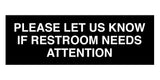 Signs ByLITA Basic Please Let Us Know If Restroom Needs Attention Sign