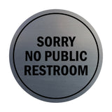 Signs ByLITA Circle Sorry No Public Restroom Sign