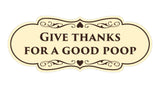 Signs ByLITA Designer Give thanks for a good poop Sign