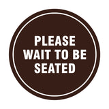 Signs ByLITA Circle Please Wait To Be Seated Sign