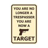 Portrait Round You Are No Longer A Trespasser You Are Now A Target Sign