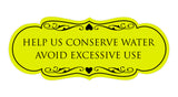 Signs ByLITA Designer Help Us Conserve Water Avoid Excessive Use Sign