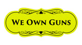 Signs ByLITA Designer We Own Guns Sign