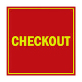 Square Checkout Sign with Adhesive Tape, Mounts On Any Surface, Weather Resistant