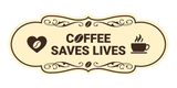 Designer Coffee Saves Lives Wall or Door Sign