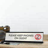 Please Keep Phones on Silent, Silver Desk Sign (2 x 8")