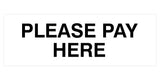 Signs ByLITA Basic Please Pay Here Sign