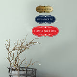 Designer Have a Nice Day Wall or Door Sign