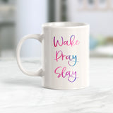Wake Pray Slay 11oz Coffee Mug