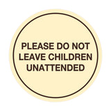 Signs ByLITA Circle Do Not Leave Child Unattended Sign
