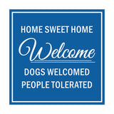 Signs ByLITA Square HOME SWEET HOME welcome dogs welcomed people tolerated Sign