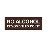 Signs ByLITA Basic No Alcohol Beyond This Point Sign