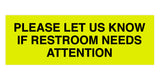 Signs ByLITA Basic Please Let Us Know If Restroom Needs Attention Sign
