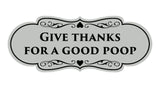 Signs ByLITA Designer Give thanks for a good poop Sign