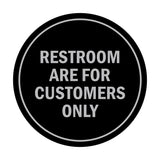 Signs ByLITA Circle Restrooms Are For Customers Only Sign