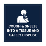 Square Cough & Sneeze Into A Tissue And Safely Dispose Sign
