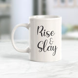 Rise & Slay 11oz Coffee Mug