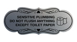 Designer Sensitive Plumbing Do Not Flush Anything Except Toilet Paper Wall or Door Sign