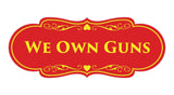 Signs ByLITA Designer We Own Guns Sign