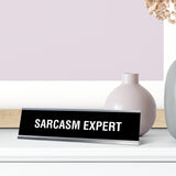 Sarcasm Expert Desk Sign, novelty nameplate (2 x 8")