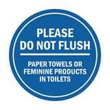 Signs ByLITA Circle Please Do Not Flush Paper Towels or Feminine Products in Toilets Sign