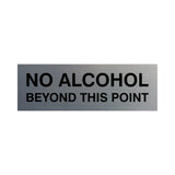 Signs ByLITA Basic No Alcohol Beyond This Point Sign