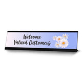 Welcome Valued Customers, Desk Sign or Front Desk Counter Sign (2 x 8")